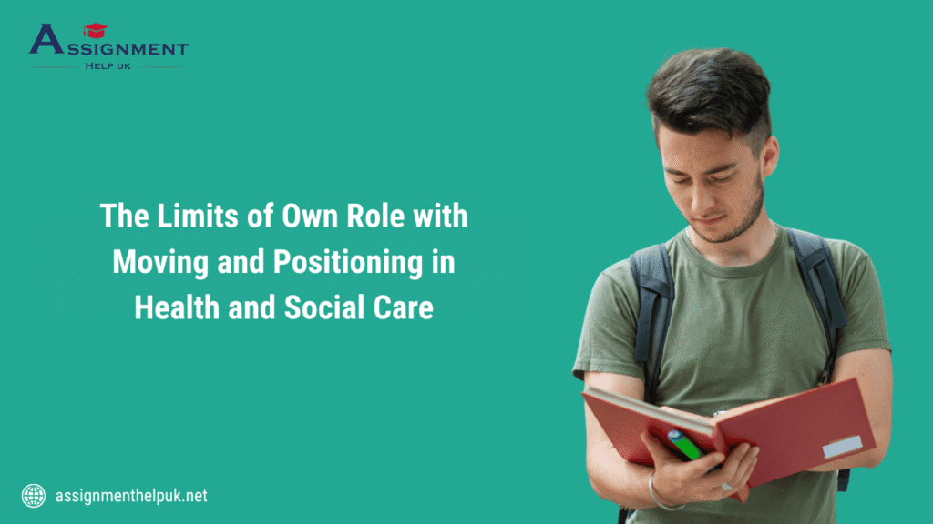 analyse the limits of own role in relation to moving and positioning